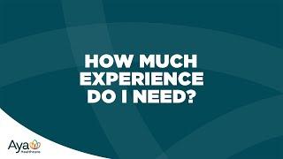 How Much Travel Nursing Experience Do I Need? | Aya Healthcare