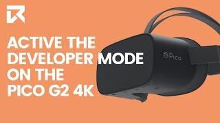 How To Activate Developer Mode On The Pico G2 4K? | VR Expert