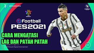 CARA MENGATASI LAG DAN PATAH PATAH | PES 2021