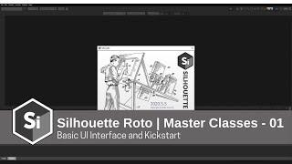 Silhouette Roto | Master Classes - 01 | Basic UI Interface and Kickstart | @BorisFXco
