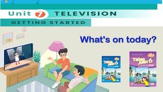 Tiếng Anh 6 Global Success l UNIT 7 TELEVISION l GETTING STARTED l What's on today