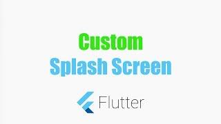 Google's Flutter Tutorial - Custom Splash Screen in Android and iOS