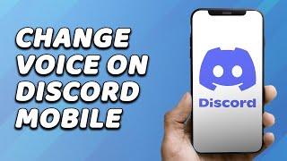 How To Change Voice on Discord Android iPhone (FAST!)