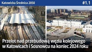 #1.1 Przelot nad całą przebudową węzła kolejowego w Katowicach i częścią w Sosnowcu na koniec 2024