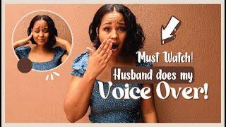 HUSBAND DOES MY VOICE OVER | SO FUNNY | MUST WATCH