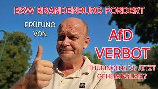 BSW FORDERT PRÜFUNG VON AfD VERBOT UND THÜRINGEN, HAT ENDLICH WIEDER EINE GEHEIMPOLIZEI 