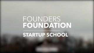 Founders Foundation Startup School Intro Video