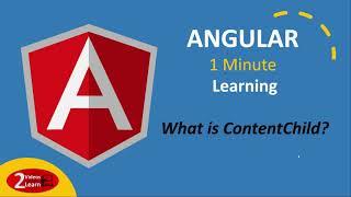 Angular 1 Minute Learning - What is ContentChild - Episode 12