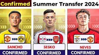  ALL CONFIRMED TRANSFER SUMMER 2024, ⏳️ Sancho to Dortmund , Neves to United , Sesko to Arsenal️