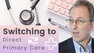 Switching To Direct Primary Care (With Dr. David Cameron)