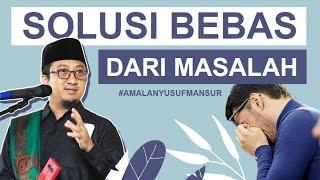 SOLUSI BEBAS DARI MASALAH - USTADZ YUSUF MANSUR