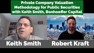 Private Company Valuation Methodology for Public Securities with Keith Smith, Bonhoeffer Capital