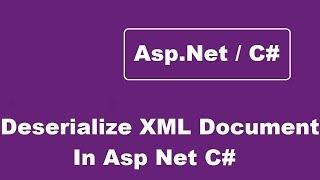 Deserialize XML Document In Asp.Net - C#