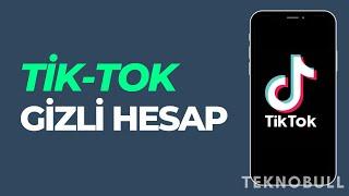 Tik-Tok Hesabınızı Nasıl Gizli Hesap Olarak Ayarlarsınız ?