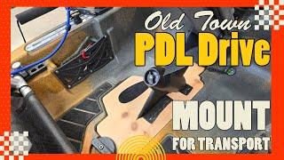 Old Town PDL Drive Mount for Safe Transport - Drive with PDL in