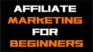 AFFILIATE MARKETING FOR BIGINNERS