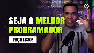 Como ser O MELHOR Programador | Faça ISSO AGORA