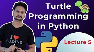 Lecture 5 - Taking Input || Turtle Programming in Python