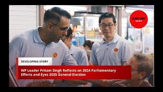 WP Leader Pritam Singh Reflects on 2024 Parliamentary Efforts and Eyes 2025 General Election