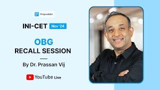 INI-CET Nov '24 OBG Recall by Dr. Prassan Vij