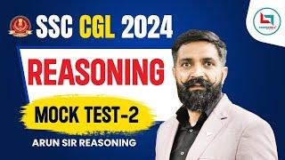 SSC CGL 2024 | SSC Reasoning | SSC CGL Reasoning Mock Test 02 | Reasoning by Arun Sir #careerwillssc