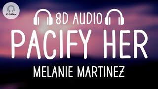 Melanie Martinez - Pacify Her (8D AUDIO)