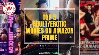 TOP 5 Adult Movies on Amazon Prime | 18+ Audience only