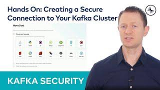 Kafka Security: Creating a Secure Connection to Your Kafka Cluster (Hands On)