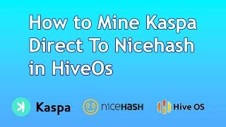 How to Mine Kaspa Direct To Nicehash in Hiveos