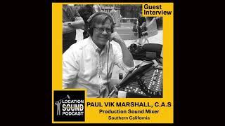 063 Paul Vik Marshall, C.A.S. - Production Sound Mixer based out of Southern California