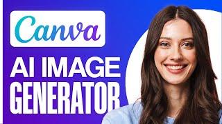 How To Use Canva Ai Image Generator 2024 (For Beginners)