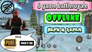 6 game battleroyale OFFLINE seru dan keren