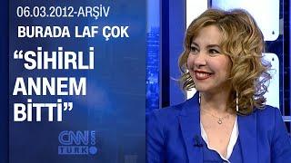 İnci Türkay: "Murat Serezli'nin ailesiyle büyüdüm" - Burada Laf Çok