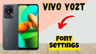 Font Settings Vivo Y02T || How to set font settings || How to use custom font