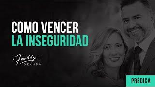 ¿Cómo vencer la inseguridad? - Freddy DeAnda