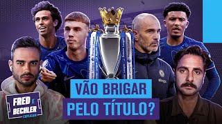 AGORA VAI?! O INÍCIO MÁGICO DO CHELSEA SOB O COMANDO DE MARESCA! |  FRED E BECHLER EXPLICAM