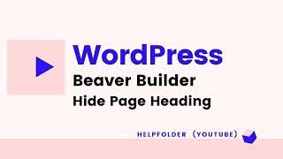 WordPress - How to Hide Page Heading (Title) in Beaver Builder