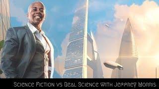 Interview: Science Fiction vs Real Science with Jeffrey Morris from Future Dude