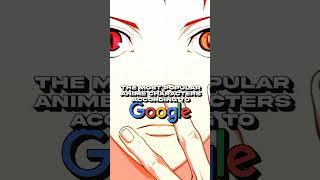 The most popular anime characters according to Google #anime #edit