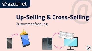 Up-Selling und Cross-Selling: Zusammenfassung (Abschlussprüfung Kaufleute im E-Commerce)