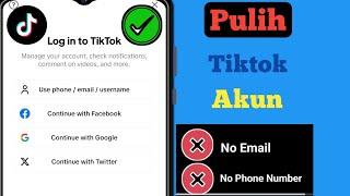 Cara Mengembalikan Akun TikTok Tanpa Nomor Telepon dan Email | Mengembalikan Akun TikTok Lama 2024