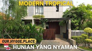 Rumah Modern Tropis Yg Keren Abis! | Our Hygge Place #silaturahome eps 40