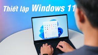 Mới cài Windows 11 đừng quên thiết lập mấy cài đặt này!