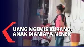 Viral! Hasil Mengemis Sedikit, Bocah Dianiaya Neneknya