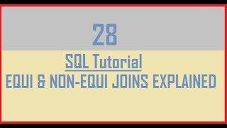 Tutorial 28 : Equi and Non-Equi Joins Explained