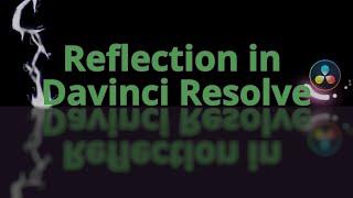 Davinci Resolve Reflection Tutorial