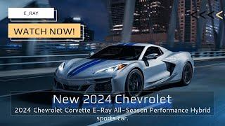 2024 Chevrolet Corvette E Ray All Season Performance Hybrid sports car