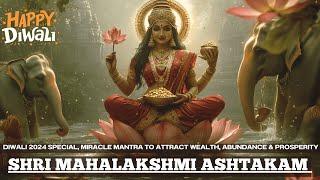 DIWALI Special | MIRACLE Mantra to Attract WEALTH, ABUNDANCE & PROSPERITY| Shri Mahalakshmi Ashtakam