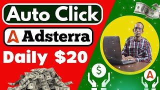 Earn $100+ Daily Adsterra Auto Clicker | Adsterra Earning Tricks | Adsterra Direct Link Earning