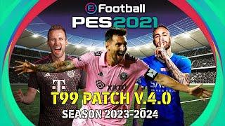 PES 2021T99 PATCH V4 0 Season 2023 2024 (Database Patch)